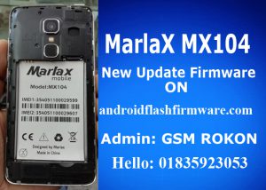 Marlax MX104 Flash File | Marlax MX104 All Version Firmware MT6580 6.0 Stock Rom